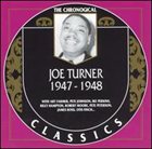 BIG JOE TURNER The Chronological Classics: Joe Turner 1947-1948 album cover