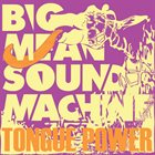 BIG MEAN SOUND MACHINE Tongue Power album cover