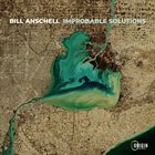 BILL ANSCHELL Improbable Solutions album cover