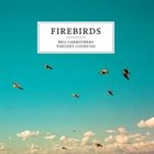 BILL CARROTHERS Bill Carrothers, Vincent Courtois : Firebirds album cover