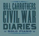 BILL CARROTHERS Civil War Diaries album cover