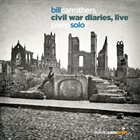 BILL CARROTHERS Civil War Diaries, Live album cover