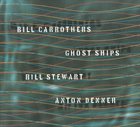 BILL CARROTHERS Ghost Ships album cover