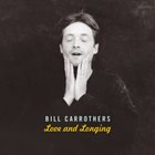 BILL CARROTHERS Love and Longing album cover