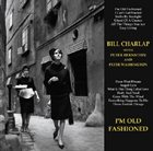 BILL CHARLAP I'm Old Fashioned album cover