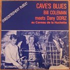 BILL COLEMAN Cave's Blues : Bill Coleman Meets Dany Doriz Au Caveau De La Huchette album cover