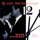 BILL EVANS (PIANO) Jazz 'Round Midnight album cover