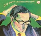 BILL EVANS (PIANO) California Here I Come album cover