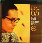 BILL EVANS (PIANO) Trio '65 album cover