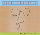 BILL FRISELL All We Are Saying album cover