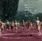 BILL FRISELL Have a Little Faith album cover