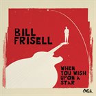 BILL FRISELL When You Wish Upon a Star album cover