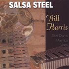 BILL HARRIS (PERCUSSION) Salsasteel featuring Bill Harris album cover