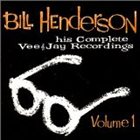 BILL HENDERSON His Complete Vee-Jay Recordings, Vol.1 album cover
