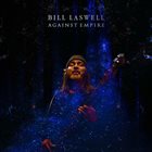 BILL LASWELL Against Empire album cover