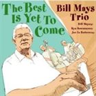 BILL MAYS The Best Is Yet To Come album cover