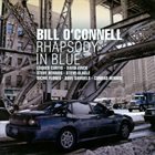 BILL O'CONNELL Rhapsody In Blue album cover