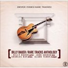 BILLY BAUER Rare Tracks Anthology album cover