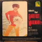 BILLY BUTTERFIELD Where's That Barefoot Mailman!? (aka In A Mellow Tone) album cover