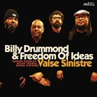 BILLY DRUMMOND Billy Drummond & Freedom Of Ideas : Valse Sinistre album cover