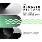 BILLY HART Billy Hart & The WDR Big Band : The Broader Picture album cover