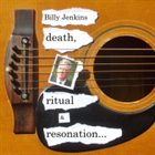 BILLY JENKINS Death, Ritual & Resonation: Eight Improvised Studies On Low Strung Guitar album cover