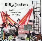 BILLY JENKINS Still... Sounds Like Bromley album cover