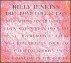 BILLY JENKINS True Love Collection album cover