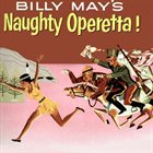 BILLY MAY Naughty Operetta! album cover
