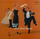 BILLY MAY Plays For Fancy Dancin' album cover