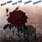BILLY PAUL Only The Strong Survive album cover