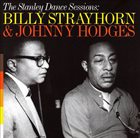 BILLY STRAYHORN Billy Strayhorn & Johnny Hodges ‎: The Stanley Dance Sessions album cover