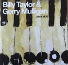 BILLY TAYLOR Billy Taylor & Gerry Mulligan : Live at MCG album cover