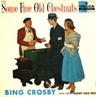 BING CROSBY Some Fine Old Chestnuts album cover