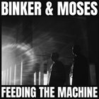 BINKER & MOSES — Feeding The Machine album cover