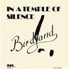 BIRDLAND In A Temple Of Silence album cover