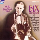 BIX BEIDERBECKE At the Jazz Band Ball album cover