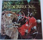 BIX BEIDERBECKE Bix Beiderbecke And The Wolverines album cover