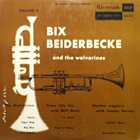 BIX BEIDERBECKE Bix Beiderbecke with The Wolverine Orchestra   Volume 2 album cover