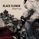 BLACK FLOWER Future Flora album cover