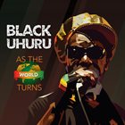 BLACK UHURU As The World Turns album cover