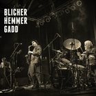 BLICHER HEMMER GADD Michael Blicher Dan Hemmer & Steve Gadd (Live) album cover