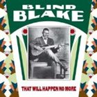 BLIND BLAKE That Will Happen No More album cover