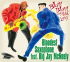 BLOODEST SAXOPHONE Blow Blow All Night Long album cover