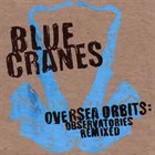 BLUE CRANES Oversea Orbits: Observatories Remixed album cover