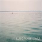 BLUE CRANES Swim album cover