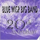 BLUE WISP BIG BAND 20th Anniversary album cover
