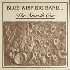 BLUE WISP BIG BAND The Smooth One album cover