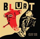 BLURT Cut It! album cover
