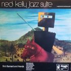 BOB BARNARD Bob Barnard And Friends : Ned Kelly Jazz Suite album cover